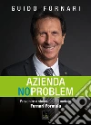 Azienda no problem. Prevenire e vincere con il metodo Fornari Formula libro di Fornari Guido