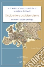 Occidente e occidentalismo. Tra realtà storica e ideologia libro