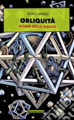 Obliquità. Elogio della slealtà. Ediz. integrale libro