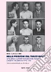 Nelle prigioni del Terzo Reich. Detenzione e lavoro forzato degli italiani carcerati in Germania 1943-1945 libro di Ferrari Andrea