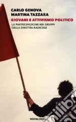 Giovani e attivismo politico. La partecipazione nei gruppi della sinistra radicale libro