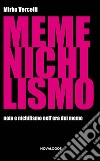 Memenichilismo. Noia e nichilismo nell'era dei meme libro di Vercelli Mirko