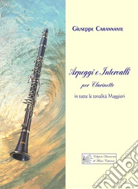 Arpeggi e intervalli per clarinetto in tutte le tonalità Maggiori libro