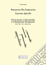 Il clarinetto, i clarinettisti e le formazioni strumentali libro