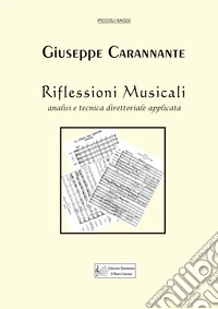 Riflessioni musicali. Analisi e tecnica direttoriale applicata libro