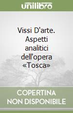 Vissi D'arte. Aspetti analitici dell'opera «Tosca» libro