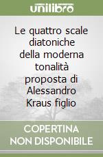 Le quattro scale diatoniche della moderna tonalità proposta di Alessandro Kraus figlio libro