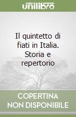 Il quintetto di fiati in Italia. Storia e repertorio libro