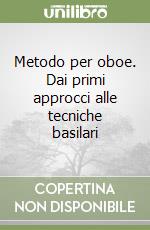 Metodo per oboe. Dai primi approcci alle tecniche basilari libro