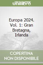 Europa 2024. Vol. 1: Gran Bretagna, Irlanda libro