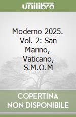 Moderno 2025. Vol. 2: San Marino, Vaticano, S.M.O.M libro