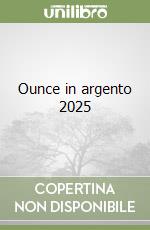 Ounce in argento 2025 libro