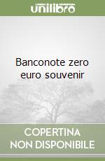 Banconote zero euro souvenir libro