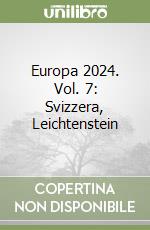 Europa 2024. Vol. 7: Svizzera, Leichtenstein libro