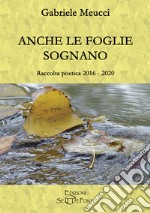 Anche le foglie sognano libro