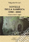 Novelle della Sambuca (1980-2020) libro di Ferrari Edgardo