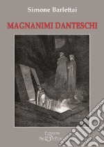 Magnanimi danteschi libro