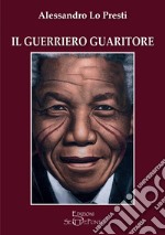 Il guerriero guaritore libro