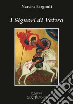 I signori di Vetera libro