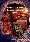 Dante e il romanzo della Divina Commedia. Inferno libro