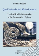 Quali colombe dal disio chiamate. Le similitudini dantesche nella Commedia. Inferno