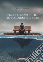 Piccolo canzoniere più bugiardo che vero libro