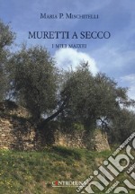 Muretti a secco. I miei maixei libro