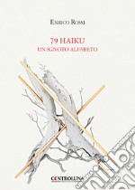 79 haiku. Un ignoto alfabeto libro