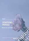 Ventuno petali libro di Ferracuti Francesco