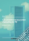 Un giorno qualcuno parlerà di te libro di Lutri Andrea