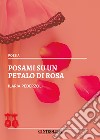 Posami su un petalo di rosa libro di Pederzoli Ilaria