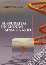 Sussurri da un mondo immaginario