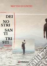 Dei nostri santi tristi libro