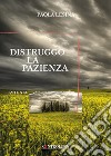 Distruggo la pazienza libro