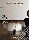 Viver isolati. Poesie del dissenso libro di Lopresti Massimiliano