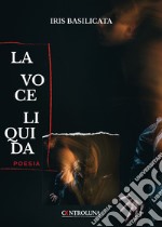 La voce liquida libro