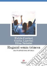 Ragazzi senza trincea. Adultità, servizio civile, soft-skills