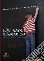 We care education. Riflessioni e proposte sulla scuola