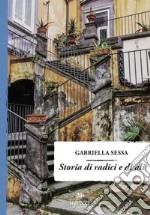 Storia di radici e di ali libro