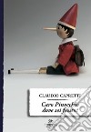 Caro Pinocchio dove sei finito? libro di Capretti Claudio