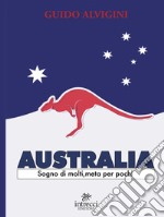 Australia. Sogno di molti, meta per pochi