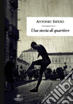 Una storia di quartiere libro