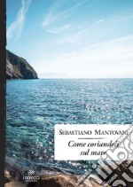 Come coriandoli sul mare