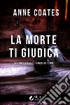 La morte ti giudica libro