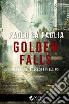 Golden Falls. Gli orrori di Golden Falls. Vol. 3 libro