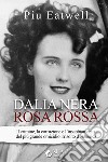 Dalia nera, rosa rossa. Il crimine, la corruzione e l'insabbiamento del più grande omicidio irrisolto d'America libro