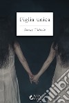 Figlia unica libro