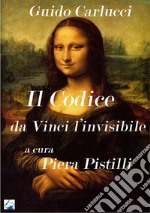 IL Codice da Vinci. Leonardo l'invisibile