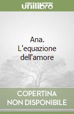 Ana. L'equazione dell'amore