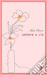 Lettere a Lia libro